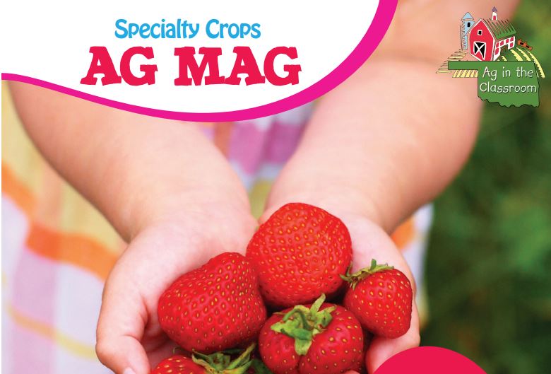 This Weeks Ag in the Classroom Takes a Look at Ag Mag for the Day - The Specialty Crop Magazine to Learn about Crops