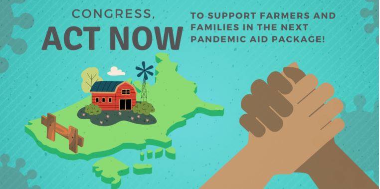 Farmers and Advocates  Take Action NOW on the Next Pandemic Aid Package!