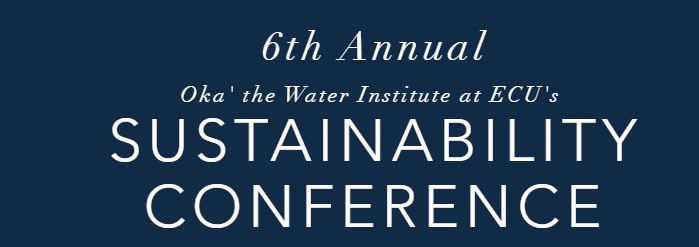 The 6th Annual Oka the Water Institute at ECUs Sustainability Conference is coming up Sept. 21-22